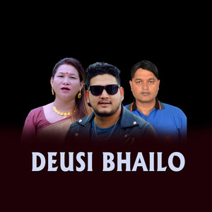 DEUSI BHAILO