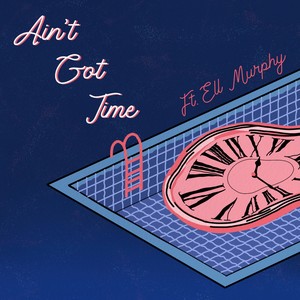 Ain't Got Time (Inst.)