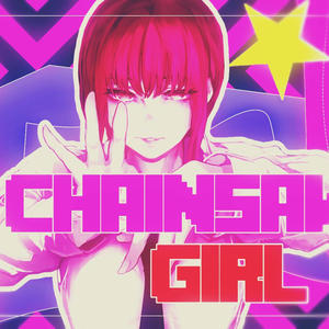 CHAINSAW GIRL (feat. Kid Axl) (Explicit)