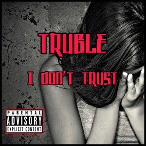 I don`t Trust