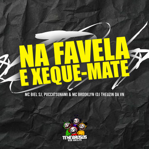 Na Favela e Xeque-Mate (Explicit)