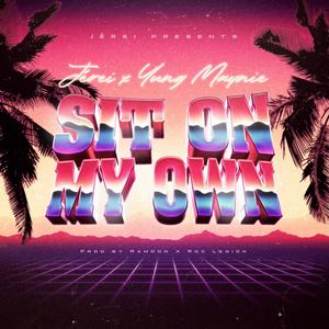 SIT ON MY OWN