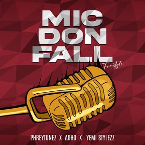 Mic Don Fall (FREESTYLE) [2012] (Agho & Yemi Stylezz Remix|Explicit)