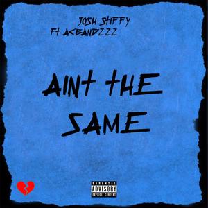 AINT THE SAME (feat. AcBandzzz) (Explicit)