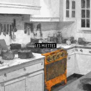 LES MIETTES (Explicit)