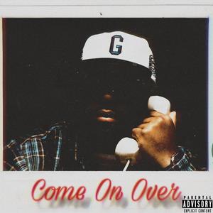 Come on over (feat. OhNoSolo) [Explicit]