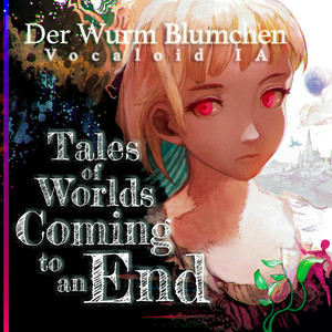 Tales of Worlds coming to an End