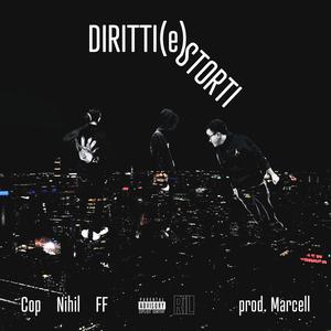 DIRITTI (e) STORTI (feat. Cop, Nihil & FF) (Explicit)