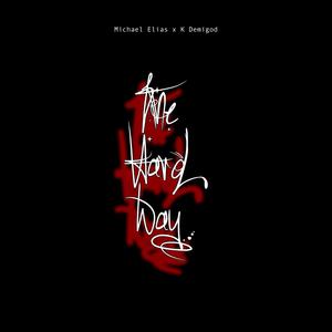 The Hard Way (feat. K Demigod)