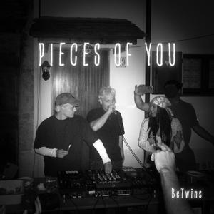 Pieces Of You (Want To Let You Know)
