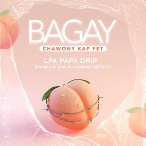 BAGAY CHAWONY KAP FET (feat. Bourik The latalay & Chavane freestyle) [Explicit]