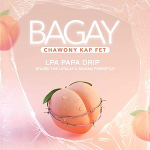 BAGAY CHAWONY KAP FET (feat. Bourik The latalay & savane freestyle) (Explicit)