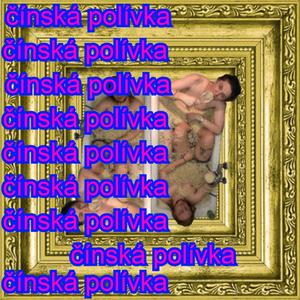 čínská polívka (Explicit)