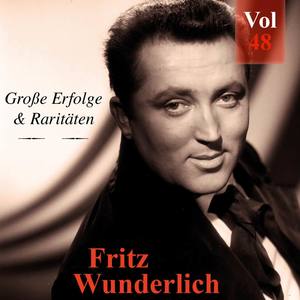 Fritz Wunderlich - Große Erfolge & Raritäten, Vol. 48