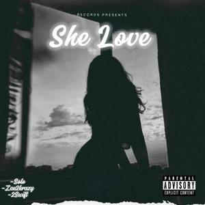 She Love (feat. Zae2Krazy & 2Swift) (Explicit)