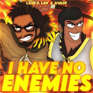 CE Ca$h - I Have No Enemies (feat. Sivade) (Explicit)