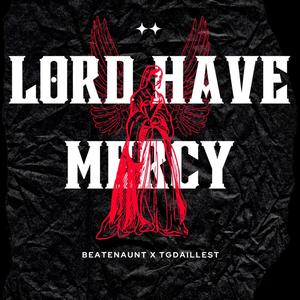 Lord Have Mercy (Explicit)