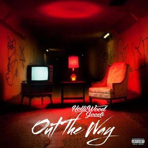 Out The Way (Explicit)