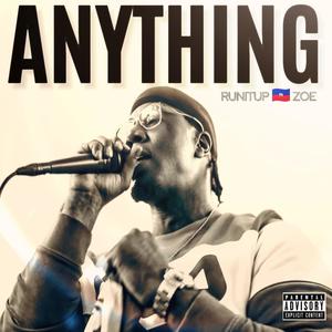 ANYTHING BY RUNITUP ZOE (Explicit)