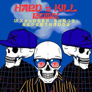Hard 2 Kill (feat. Wxy2Deep & EUROS) (Remix|Explicit)