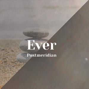 Ever Postmeridian