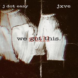 We Got This (still) (feat. Jxve)