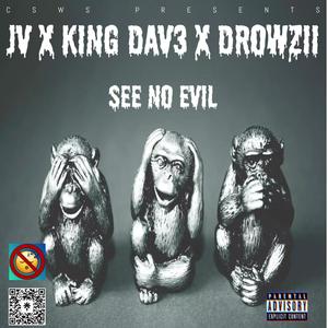 See No Evil (feat. Drowzii & KiNG DAV3) (Explicit)