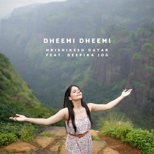 Dheemi Dheemi (feat. Deepika Jog)