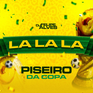La La La Piseiro Da Copa