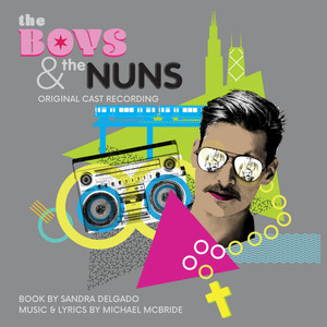 The Boys and the Nuns (Original Cast Recording)