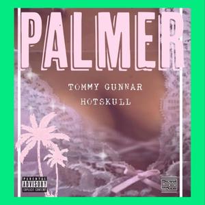 PALMER (feat. Hotskull) [Explicit]