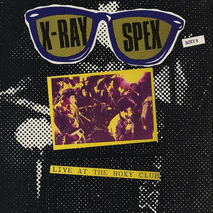 X-Ray Spex - Oh Bondage! Up Yours! (Reprise|Recorded Live at The Roxy, London, 2 April 1977)