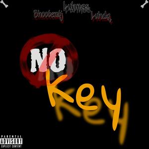 No Key (feat. Shootemtj & Luhdq) (Explicit)