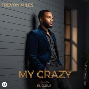 My Crazy (feat. Trevon Miles) (Adrian B Remix)