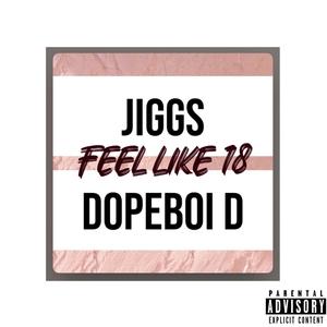 Feel Like 18 (feat. dopeboid) (Explicit)