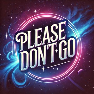 Please don't go