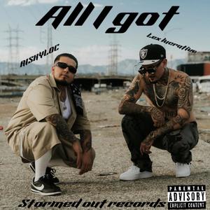 All I Got (feat. Lex Lucrative) (Explicit)