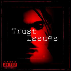 Trust Issues (Would You?) [Explicit]