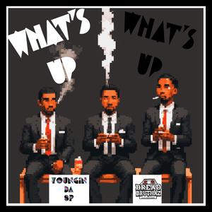 What's Up What's Up (feat. Bread Bruthaz) [Explicit]