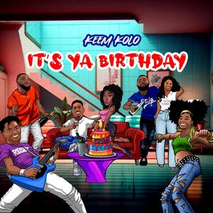 It's Ya Birthday (Explicit)