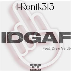 IDGAF (feat. Drew Verdé) [Explicit]