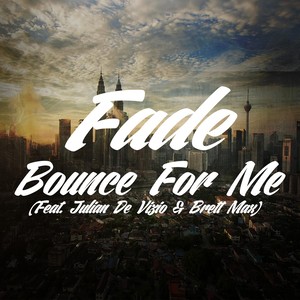 Bounce for Me(feat. Julian De Vizio & Brett Max) (Explicit)