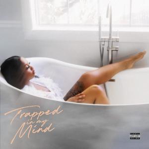 Trapped in my Mind (Explicit)