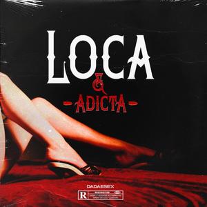 Loca Y Adicta (Explicit)