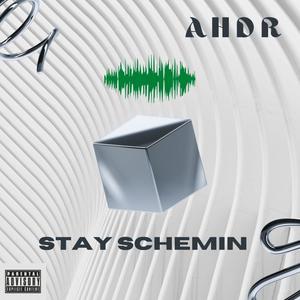 Stay Schemin' (Explicit)