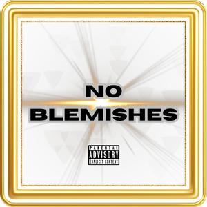 No Blemishes (Explicit)