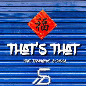 THAT'S THAT (feat. TebbyLuvs & RealNameRisky) [Explicit]