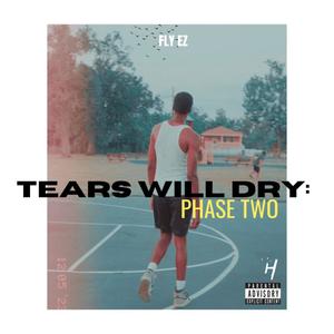 TEARS WILL DRY: Phase TWO (Explicit)