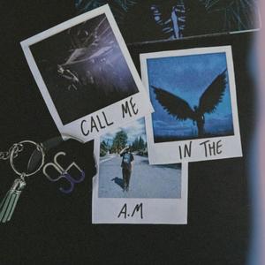 Call Me In The A.M