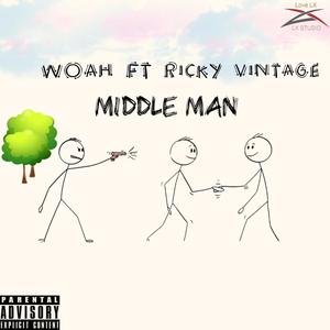 Middle Man (feat. Woah & Ricky Vintage) [Explicit]